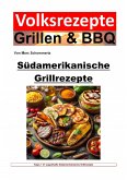 Volksrezepte Grillen und BBQ - Südamerikanische Grillrezepte (eBook, ePUB)