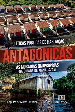 Cover Políticas Públicas de Habitação antagônicas às moradias (im)próprias na cidade de Manaus/AM (eBook, ePUB)