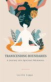 Transcending Boundaries - A Journey into Spiritual Wholeness (eBook, ePUB)