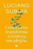 Como Deus transforma a tristeza em alegria (nova capa) (eBook, ePUB)