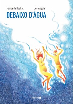 Debaixo d'água (eBook, ePUB) - Baukat, Fernanda; Aguiar, José