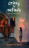 Crazy by Default (eBook, ePUB) Crazy by Default (eBook, ePUB)