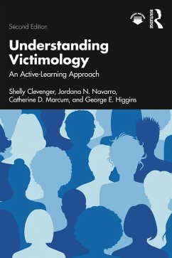 Understanding Victimology (eBook, ePUB) - Clevenger, Shelly; Navarro, Jordana N.; Marcum, Catherine D.; Higgins, George E.