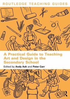 Cover A Practical Guide to Teaching Art and Design in the Secondary School (eBook, ePUB)