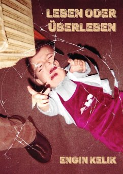 Leben oder Überleben (eBook, ePUB) - Kelik, Engin