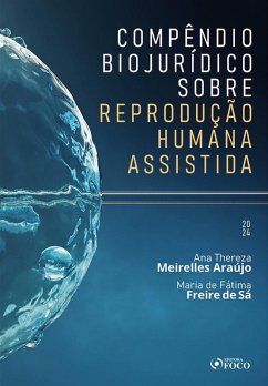 Compêndio Biojurídico sobre Reprodução Humana Assistida (eBook, ePUB) - Sá, Maria de Fátima Freire de; Araújo, Ana Thereza Meirelles