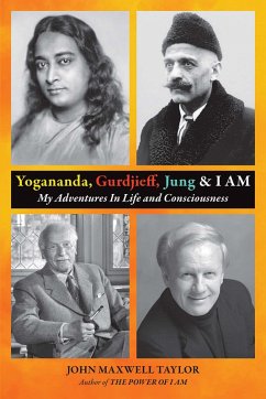 Yogananda, Gurdjieff, Jung & I AM (eBook, ePUB) - Taylor, John Maxwell