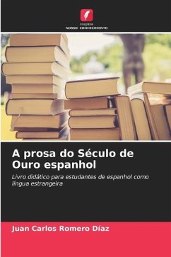 A prosa do Século de Ouro espanhol - Romero Díaz, Juan Carlos