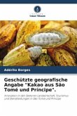 Geschützte geografische Angabe "Kakao aus São Tomé und Príncipe".