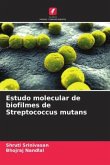 Estudo molecular de biofilmes de Streptococcus mutans