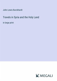 Travels in Syria and the Holy Land - Burckhardt, John Lewis