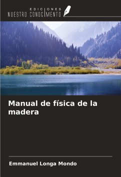 Manual de física de la madera - Mondo, Emmanuel Longa