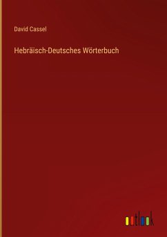 Hebräisch-Deutsches Wörterbuch - Cassel, David