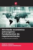 Atividade económica estrangeira: fundamentos da regulamentação