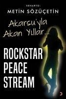 Akarsuyla Akan Yillar - Rockstar Peace Stream - Sözücetin, Metin