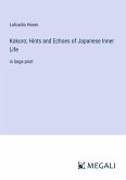 Kokoro; Hints and Echoes of Japanese Inner Life