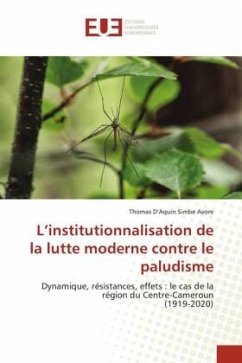 L¿institutionnalisation de la lutte moderne contre le paludisme - Simbe Avore, Thomas D'Aquin