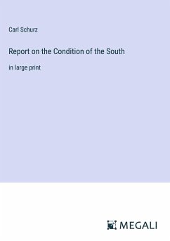 Report on the Condition of the South - Schurz, Carl