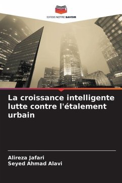 La croissance intelligente lutte contre l'étalement urbain - Jafari, Alireza;Alavi, Seyed Ahmad