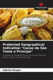 Protected Geographical Indication &quote;Cacao de São Tomé e Príncipe&quote;