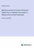 Mémoires secrets de Fournier l'Américain; Publiés Pour La Première Fois D'après Le Manuscrit Des Archives Nationales