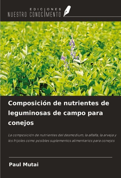 Composición de nutrientes de leguminosas de campo para conejos Composición de nutrientes de leguminosas de campo para conejos