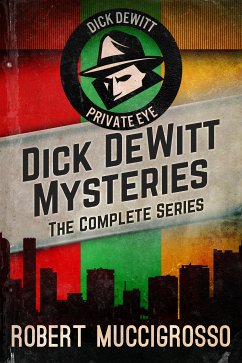 Dick DeWitt Mysteries Collection (eBook, ePUB) - Muccigrosso, Robert