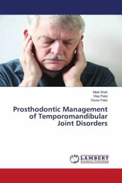 Prosthodontic Management of Temporomandibular Joint Disorders - Shah, Meet;Patel, Vilas;Patel, Kavan