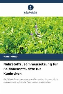 Nährstoffzusammensetzung für Feldhülsenfrüchte für Kaninchen - Mutai, Paul