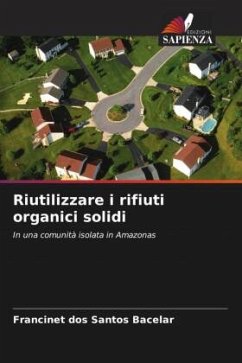 Riutilizzare i rifiuti organici solidi - Bacelar, Francinet dos Santos