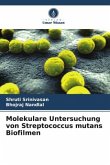Molekulare Untersuchung von Streptococcus mutans Biofilmen