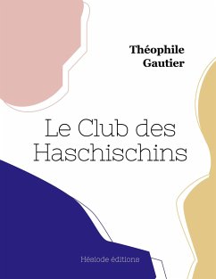 Le Club des Haschischins - Gautier, Théophile