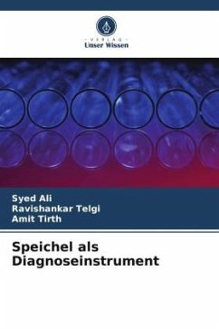 Speichel als Diagnoseinstrument - Ali, Syed;Telgi, Ravishankar;Tirth, Amit
