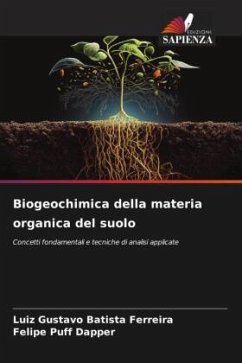 Biogeochimica della materia organica del suolo - Batista Ferreira, Luiz Gustavo;Dapper, Felipe Puff