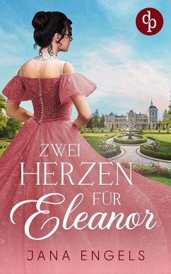 Zwei Herzen für Eleanor - Engels, Jana