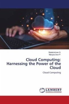 Cloud Computing: Harnessing the Power of the Cloud - S., Balakrishnan;P., Manjula Devi