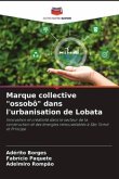 Marque collective "ossobô" dans l'urbanisation de Lobata