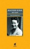 Beauvoir Olmak - Bir Yasam