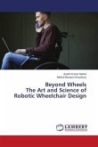 Beyond Wheels The Art and Science of Robotic Wheelchair Design