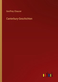 Canterbury-Geschichten - Chaucer, Geoffrey