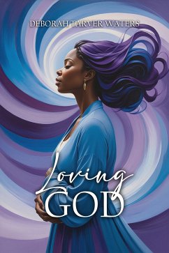 Loving God (eBook, ePUB) - Tarver Waters, Deborah