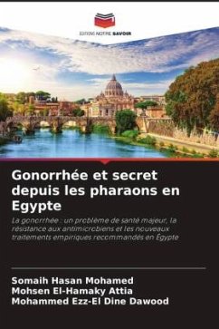 Gonorrhée et secret depuis les pharaons en Egypte - Hasan Mohamed, Somaih;El-Hamaky Attia, Mohsen;Ezz-El Dine Dawood, Mohammed