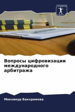 Voprosy cifrowizacii mezhdunarodnogo arbitrazha - Bakhramowa, Mokhinur