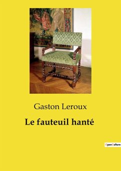Le fauteuil hanté - Leroux, Gaston