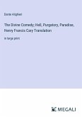 The Divine Comedy; Hell, Purgatory, Paradise, Henry Francis Cary Translation