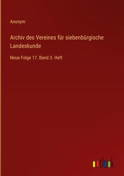 Archiv des Vereines für siebenbürgische Landeskunde - Anonym