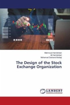 The Design of the Stock Exchange Organization - Hamlehdari, Mahmoud;Hamlehdari, Ali;Dadvand Boldaji, Mohamad