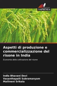 Aspetti di produzione e commercializzazione del risone in India - Bhavani Devi, Indla;Subramanyam, Vasanthapalli;Srikala, Mallineni