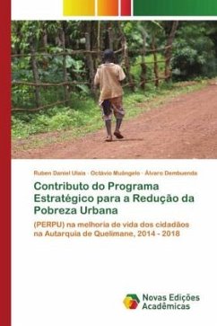 Contributo do Programa Estratégico para a Redução da Pobreza Urbana - Daniel Ulaia, Ruben;Muângelo, Octávio;Dembuenda, Álvaro