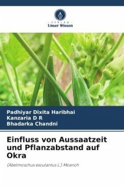 Einfluss von Aussaatzeit und Pflanzabstand auf Okra - Dixita Haribhai, Padhiyar;D R, Kanzaria;Chandni, Bhadarka